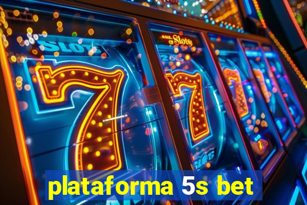 plataforma 5s bet